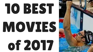 Top 10 BEST Movies of 2017