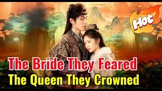 The Bride They Feared, The Queen They Crowned | Hot Drama#dramabox#drama#movie