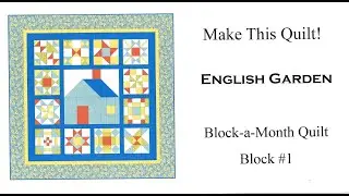 English Garden Block-a-Month Quilt Block #1