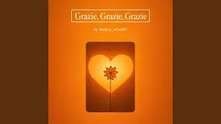 Grazie, Grazie, Grazie