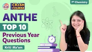 Top 10 ANTHE Previous Year Questions and Answers for Class 7 | ANTHE Mock Test Solution Class 7
