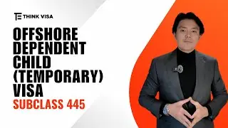 Offshore Dependent Child (Temporary) Visa (subclass 445)