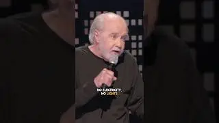 Eliminate electricity ~George Cerlin
