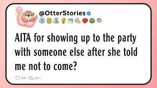 AITA for showing up to the party with someone else after she told me not to come?