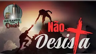 N&atilde;o desista! #naodesista 