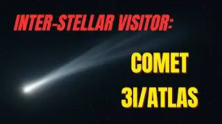 Comet 3I/Atlas | Interstellar Visitor | 5 Interesting facts