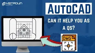 AutoCAD - How Can It Help You As A QS?