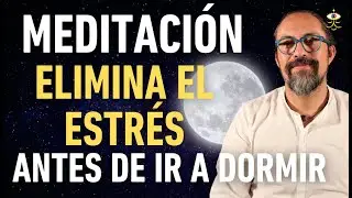 MEDITACI&Oacute;N para QUITAR el ESTR&Eacute;S antes de ir a DORMIR | Meditaciones Fer Broca