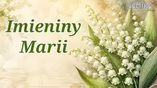 Imieniny Marii - piosenka z życzeniami