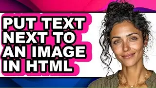 How to Put Text Next to an Image in Html (updated)