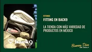 &iquest;C&oacute;mo es el fitting en Back9? - Buenos D&iacute;as de Golf