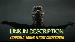 Godzilla takes flight Crossover (link in description)