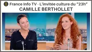 CAMILLE BERTHOLLET par Isabelle LAYER - France Info TV, 
