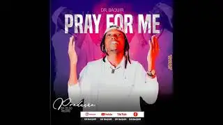 Dr Baquir - Pray for me