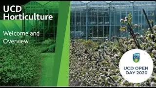 Studying Horticulture at UCD - UCD Open Day 2020