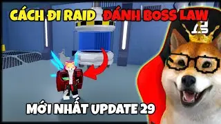 C&aacute;ch Đi RAID Boss LAW Để Lấy Tộc CYBORG Mới Nhất Trong UPDATE Control Rework Blox Fruit | Roblox