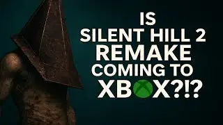 Did Xbox Just Leak Silent Hill 2 Early?