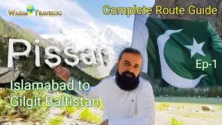 Islamabad to Gilgit Baltistan Via Naran | Pissan Ground Nagar Valley | Route Guide || Wasim Travelog
