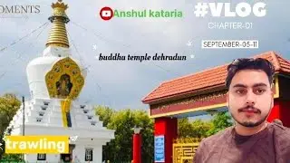 buddha temple dehradun vlog || dehradun buddha temple || buddha temple mussoorie ||  buddhist temple