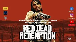 Red Dead Redemption episódio #2  Bonnie Macfarlane e roubei a carruagem do taxista pela primeira vez