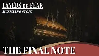 《LAYERS of FEAR (2023)》THE FINAL NOTE(Musician's Story) ❙ Walkthrough