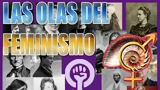 Historia del feminismo y sus olas