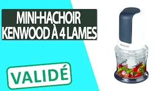 Avis Mini-hachoir &agrave; 4 lames Kenwood
