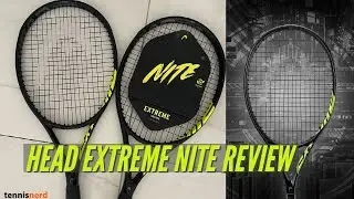HEAD Extreme NITE Racquets Review - Revisiting the Extreme Tour and MP