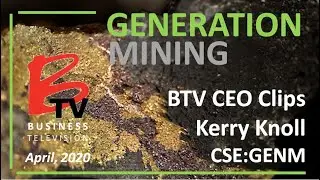 BTC CEO Clips with Kerry Knoll - Generation Mining  - April 1, 2020