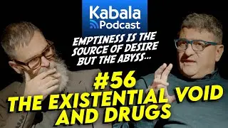 EXISTENTIAL VOID and the Search for Meaning | Kabala Podcast