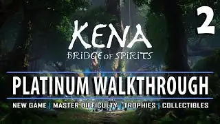 KENA - Platinum Walkthrough 2/12 - New Game / Master Difficulty / All Trophies / All Collectibles
