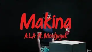 A.L.A - MAKINA ft. MOOTJEYEK (Lyrics Video / Paroles /كلمات)