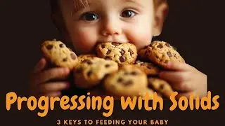 Progressing with Solids