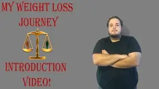 My Weight Loss Journey Introduction Video