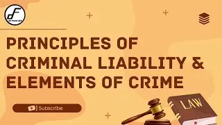Principles of Criminal Liability & Elements of Crime | Topic -01 | IPC & BNS | Law Optional UPSC