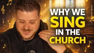 Why Do We Sing in the Church? | Saturday Morning Minute