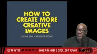 7 Steps to Greater #Photography: Are you working in the Creative Zone Process?
