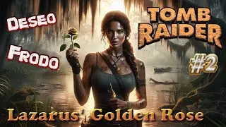 Tomb Raider Custom - Lazarus' Golden Rose odc.2 z @DeseoYT