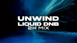 Unwind 🌊 Blue Cave Sea — Chill & Melodic Liquid Drum & Bass | 2 Hour Mix
