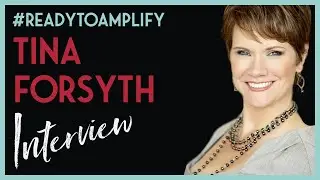 Tina Forsyth with Leigh Fowler #ReadyToAmplify Interview Series