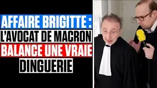 AFFAIRE BRIGITTE : L'AVOCAT de MACRON L&Acirc;CHE une DINGUERIE