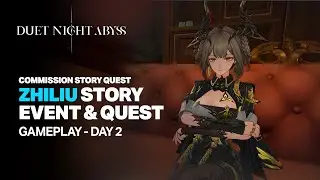 Zhiliu Story Quest Commission & Event Day 2 - Duet Night Abyss 1.0