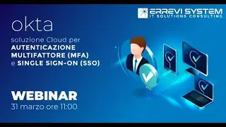 Okta: la soluzione Cloud per autenticazione multifattore (MFA) e single sign-on (SSO)