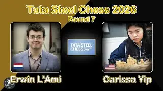🇳🇱 Erwin L'Ami vs Carissa Yip 🇺🇸 | Tata Steel Chess 2026 | Round 7