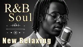 【R&B Soul】Relaxing R&B Soul Music &ndash; Smooth Vocals & Chill Grooves | Study &bull; Focus &bull; Relax