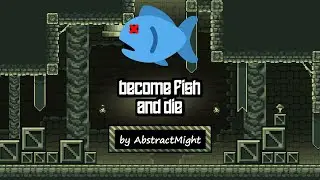 become fish and die by AbstractMight | Clear (Insane Demon Platformer)