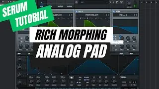 How to make a rich, morphing analog pad in Serum
