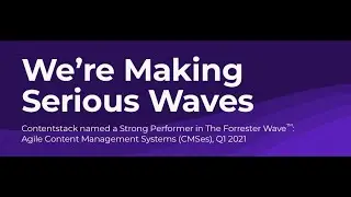 Contentstack Named Strong Performer in The Forrester Wave: Agile Content Management Systems, Q1 2021