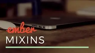 Ember Tutorial - Mixins
