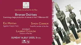 Bronze Osirises: Examining a large production of statues of the First Millennium BC